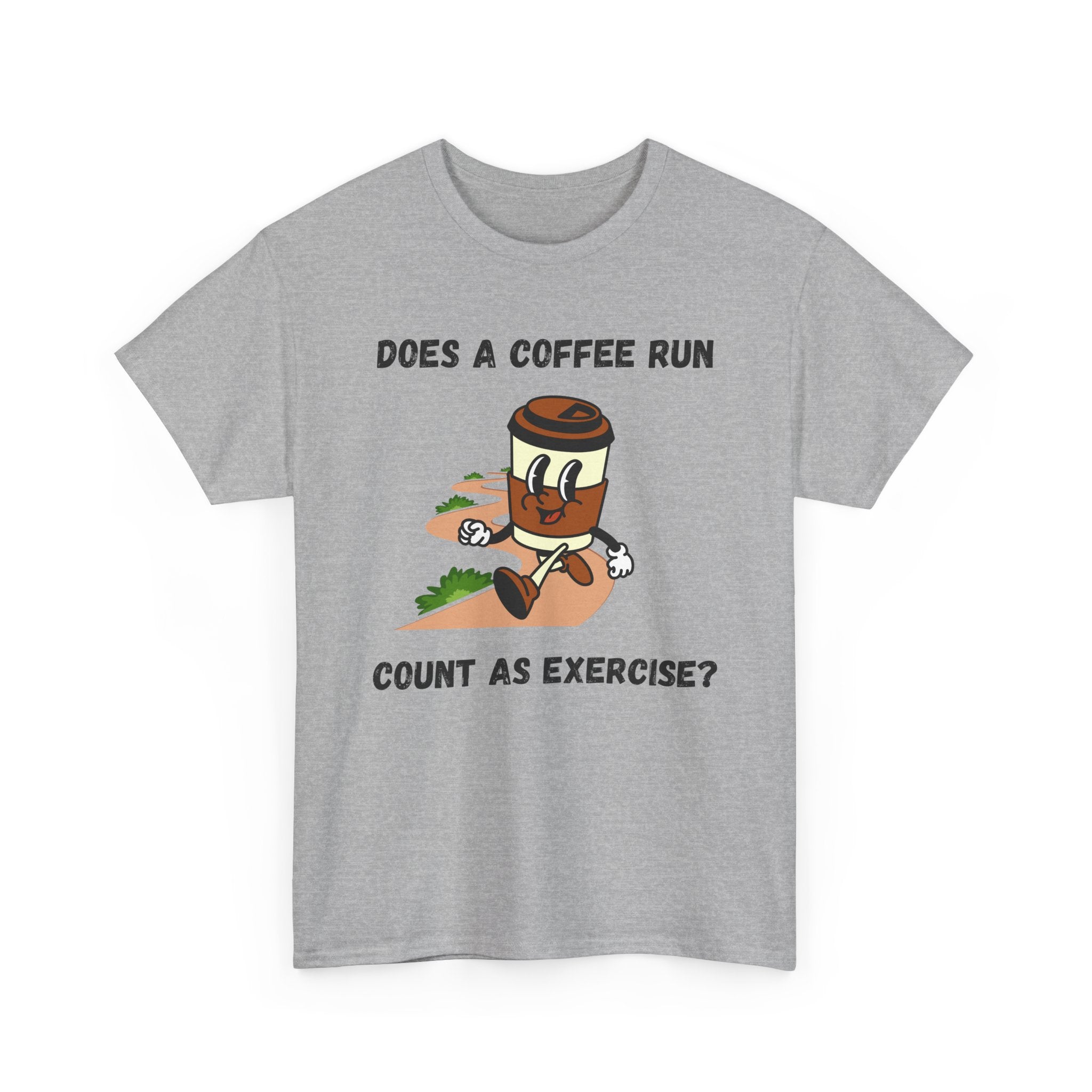 Coffee Run Humor Tee - Does A Coffee Run Count As Exercise?