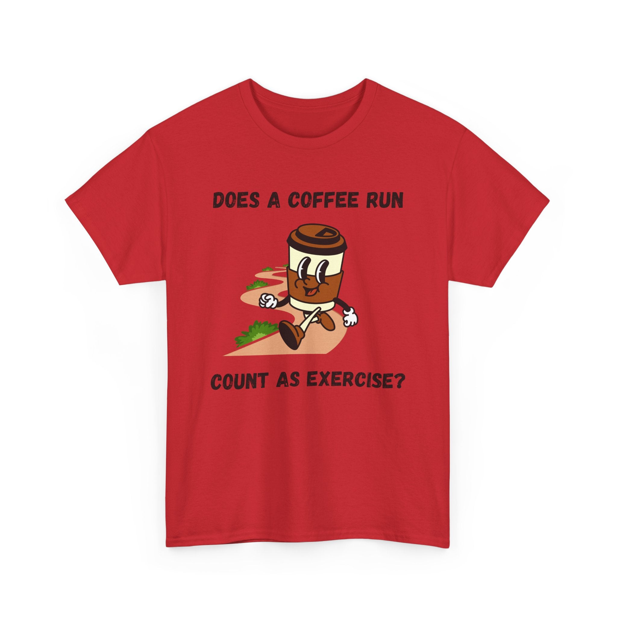 Coffee Run Humor Tee - Does A Coffee Run Count As Exercise?