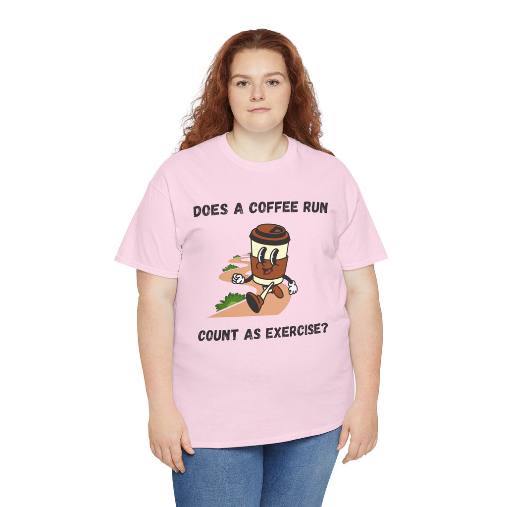 Coffee Run Humor Tee - Does A Coffee Run Count As Exercise?